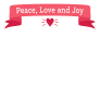 Peace, Love and Joy